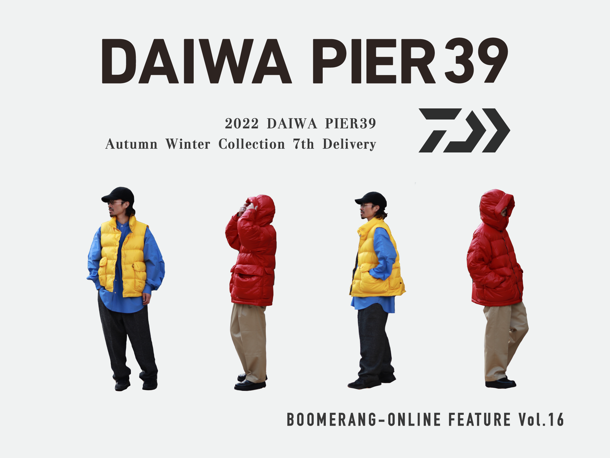特集 FEATURE Vol.16 /2022 DAIWA PIER39 Autumn Winter Collection 7th Delivery